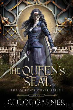 The Queen's Seal (The Queen's Chair Book 4) by Chloe Garner