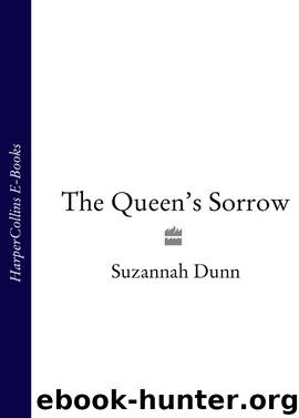 The Queen's Sorrow by Suzannah Dunn