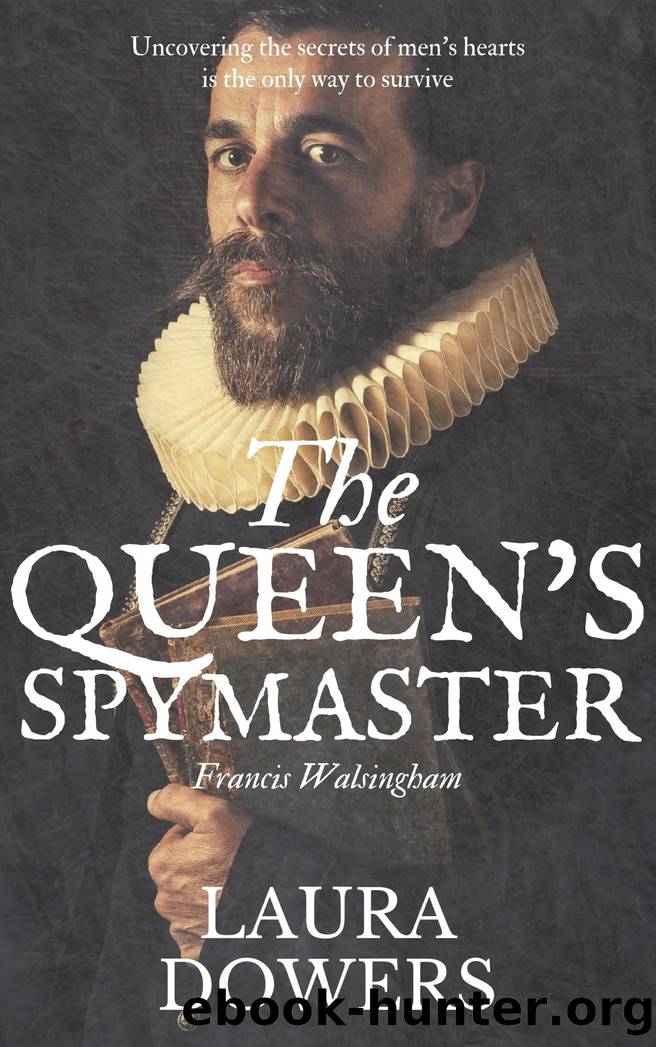 The Queen's Spymaster: Sir Francis Walsingham by Laura Dowers