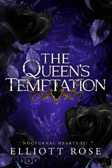 The Queen's Temptation (Nocturnal Hearts Book 3) by Elliott Rose