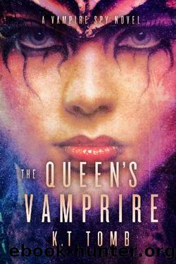 The Queen's Vampire (The Vampire Spy Book 1) by K.T. Tomb