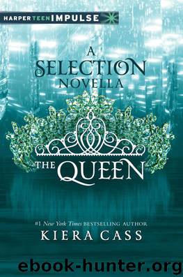 The Queen: A Novella (The Selection) by Kiera Cass