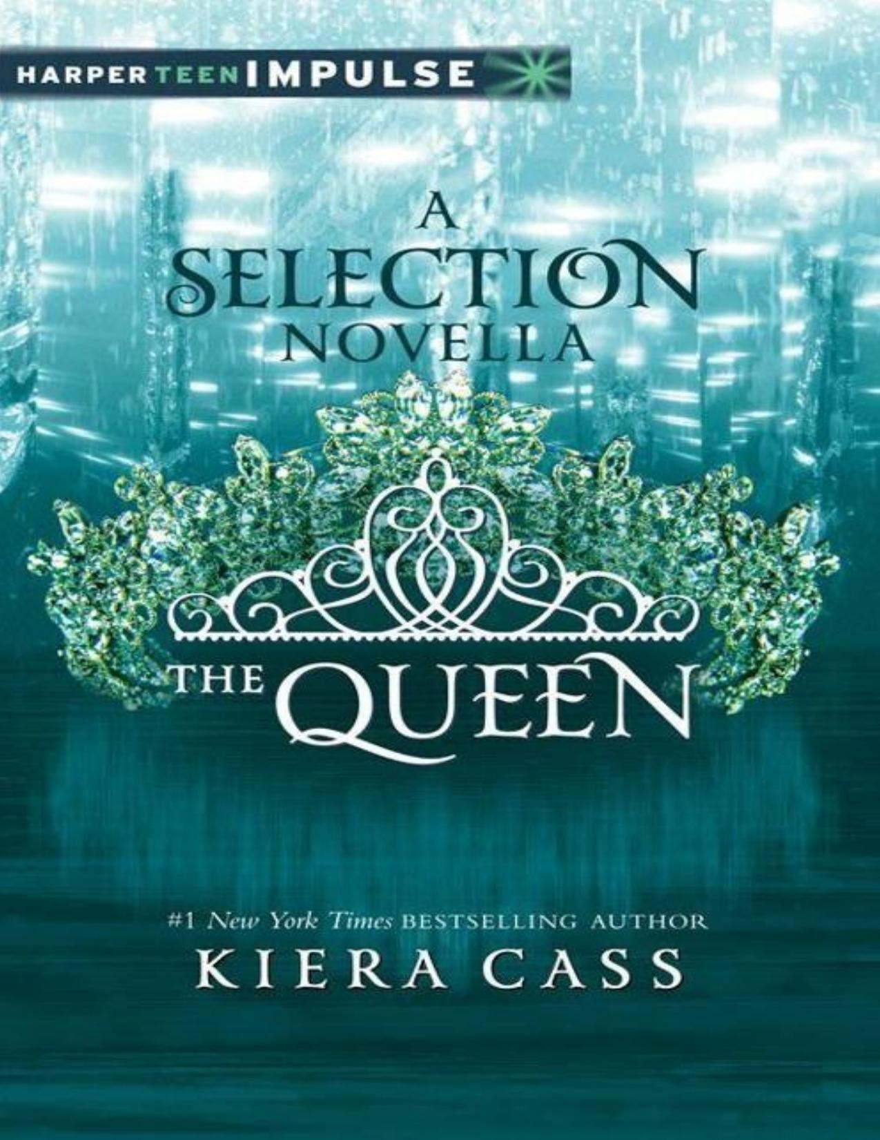 The Queen: A Novella by Kiera Cass
