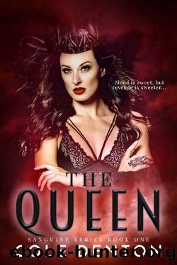 The Queen: Sanguine Series Book One by Cole Denton