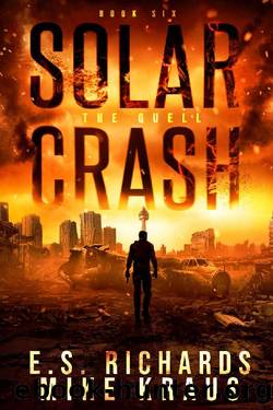 The Quell - Solar Crash Book 6: (A Post-Apocalyptic Survival Thriller Series) by E S Richards & Mike Kraus