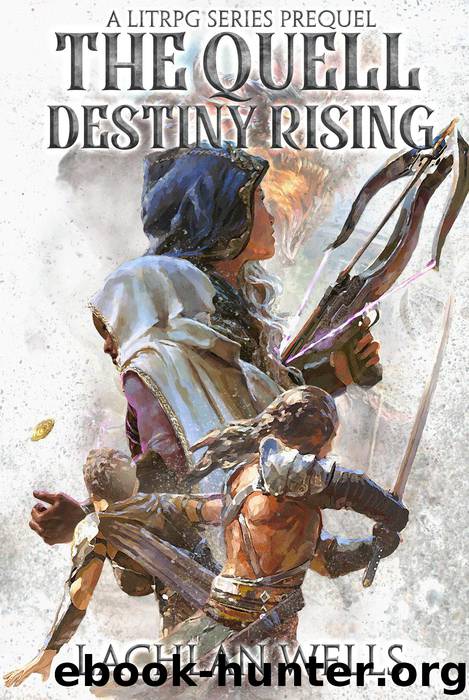 The Quell: Destiny Rising - A LitRPG Series (Prequel) by Lachlan Wells