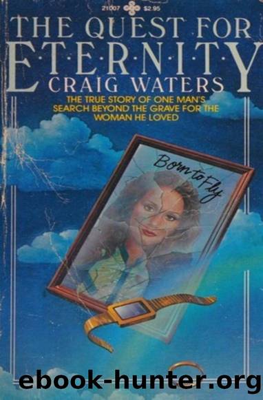 The Quest For Eternity: One Man's Search Beyond the Grave For the Woman He Loved by Craig Waters