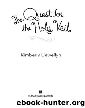 The Quest For the Holy Veil by Kimberly Llewellyn