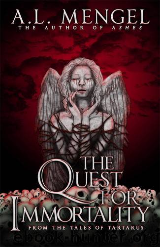 The Quest for Immortality: From The Tales of Tartarus by A.L. Mengel