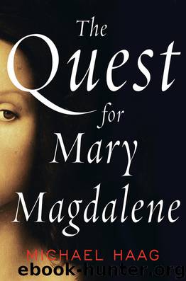 The Quest for Mary Magdalene by Michael Haag