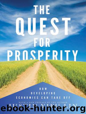 The Quest for Prosperity : How Developing Economies Can Take Off by Lin Justin Yifu