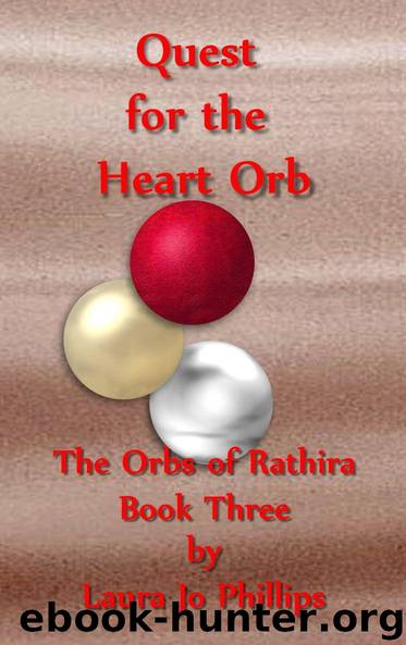 The Quest for the Heart Orb by Laura Jo Phillips