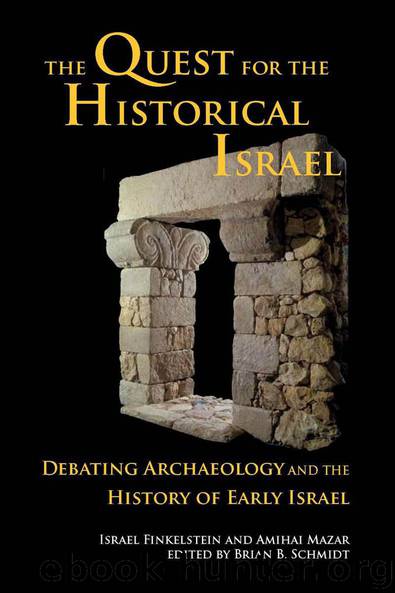 The Quest for the Historical Israel: Debating Archaeology and the History of Early Israel (Archaeology and biblical studies) by Finkelstein Israel & Mazar Amihai