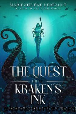 The Quest for the Kraken's Ink (Defenders of the Realm Book 4) by Marie-Hélène Lebeault