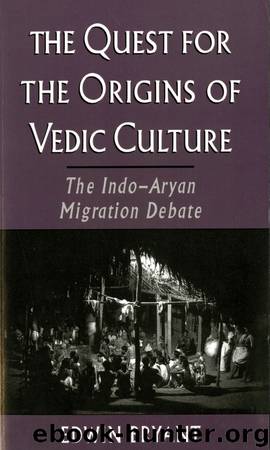 The Quest for the Origins of Vedic Culture by Bryant Edwin;