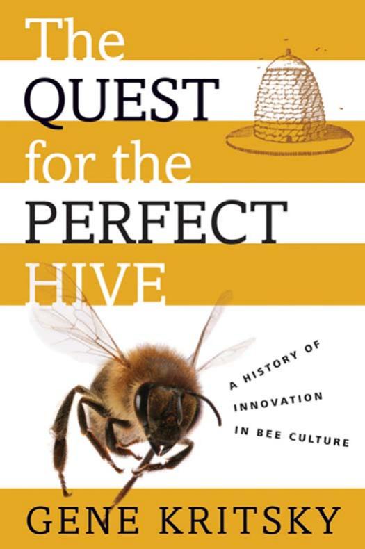 The Quest for the Perfect Hive: A History of Innovation in Bee Culture by Gene Kritsky