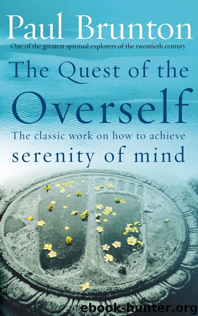 The Quest of the Overself: The classic work on how to achieve serenity of mind by Paul Brunton