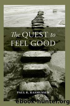 The Quest to Feel Good by Rasmussen Paul R.;