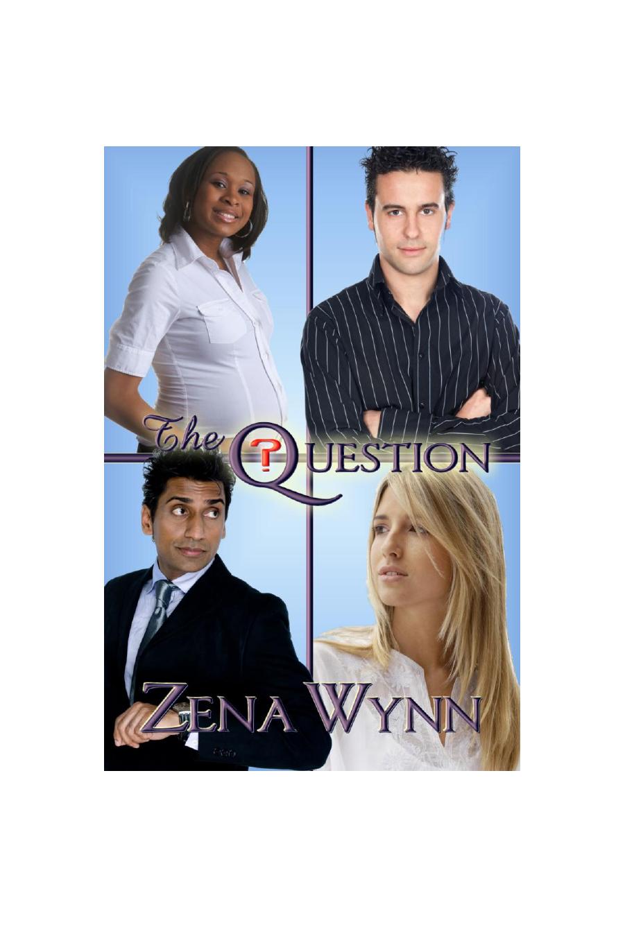 The Question by Zena Wynn