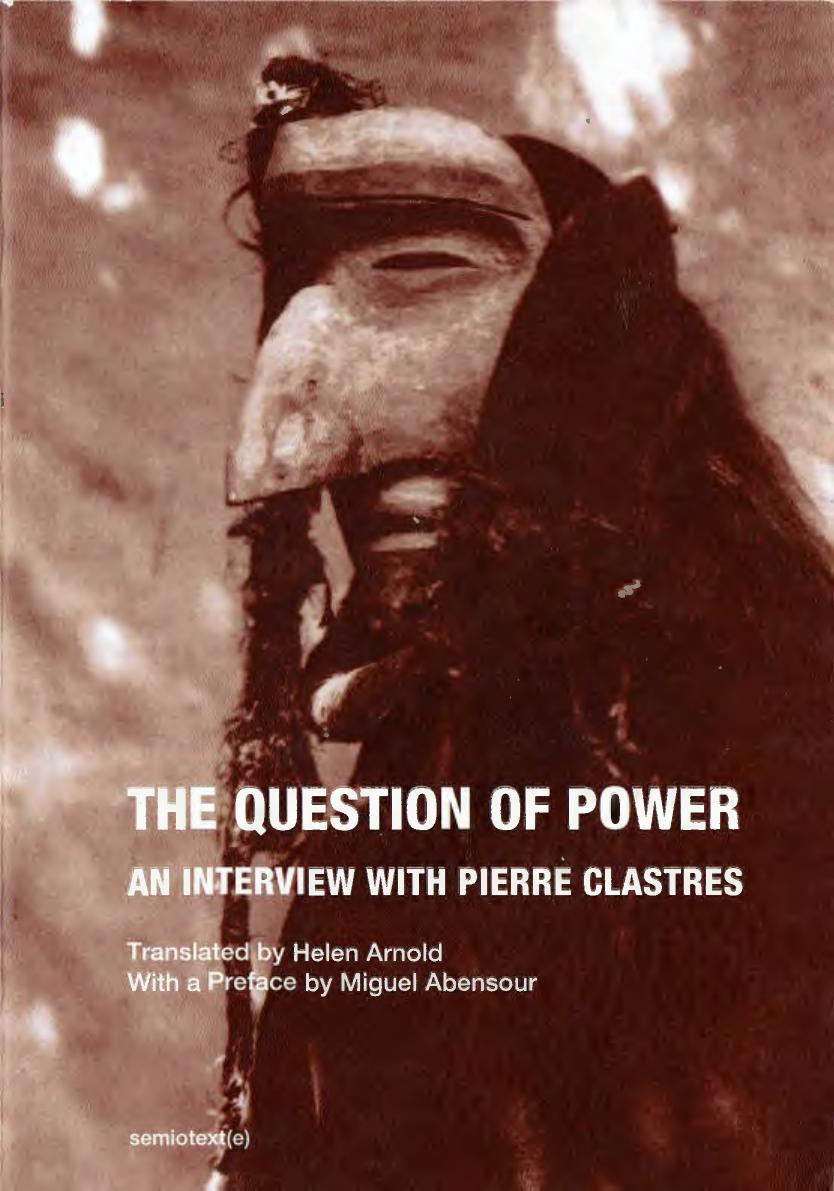 The Question of Power: An Interview with Pierre Clastres by Abensour Miguel; Clastres Pierre