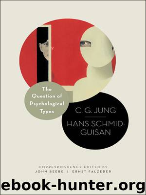 The Question of Psychological Types by Beebe John Falzeder Ernst Jung C. G. Schmid-Guisan Hans