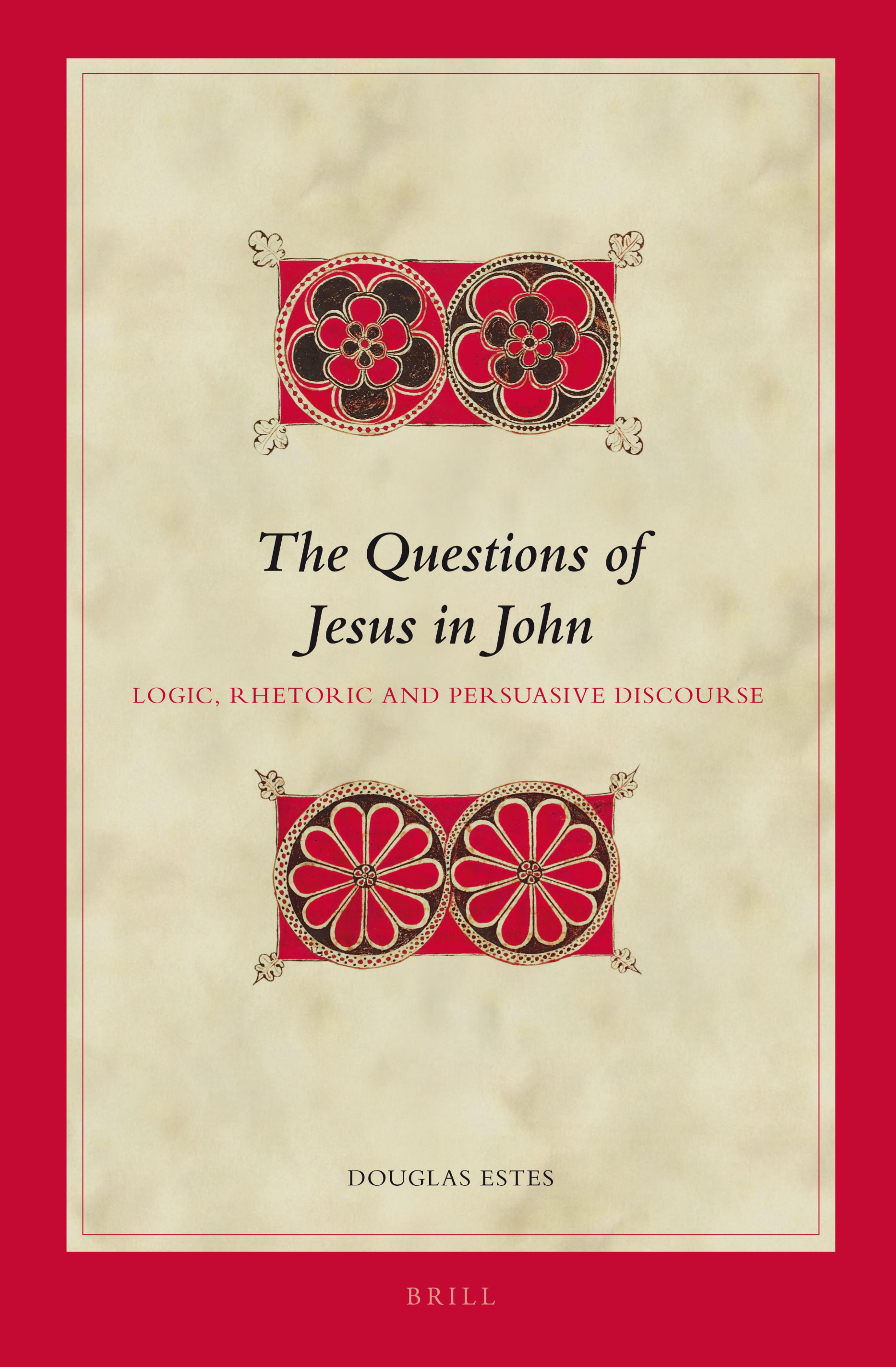 The Questions of Jesus in John by Estes Douglas