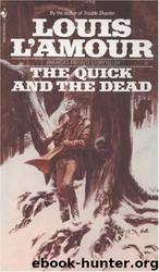 The Quick And The Dead by Louis L'amour