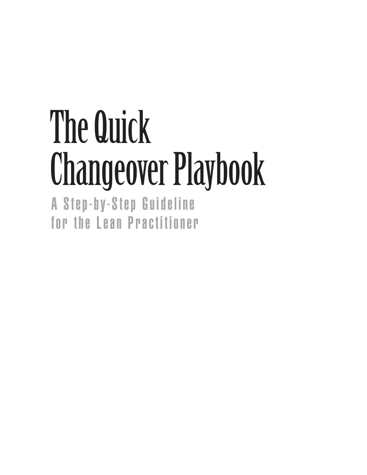 The Quick Changeover Playbook: A Step-by-Step Guideline for the Lean Practitioner by -Step Guideline for the Lean Practitioner (The LEAN Playbook Series) by Chris A. Ortiz