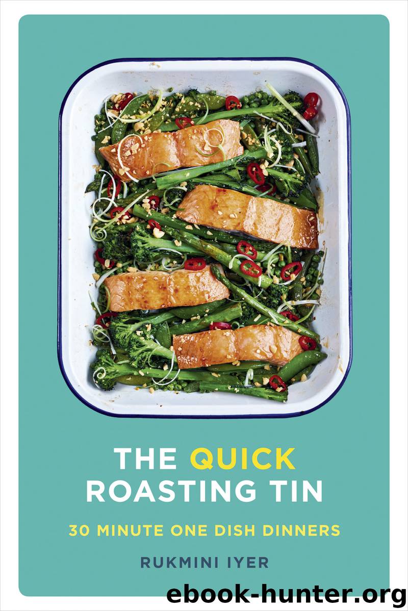The Quick Roasting Tin by Rukmini Iyer