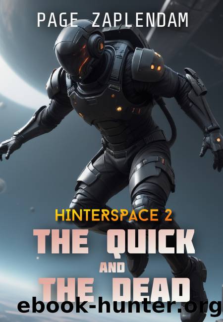 The Quick and the Dead: A Space Opera SciFi Series (Hinterspace Book 2) by Page Zaplendam