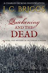 The Quickening and the Dead by J. C. Briggs