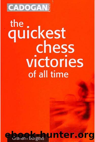 The Quickest Chess Victories of All Time (1998) by Graham Burgess