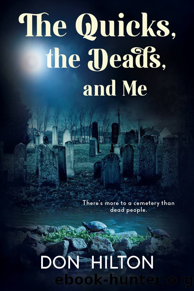 The Quicks, the Deads, and Me by Don Hilton