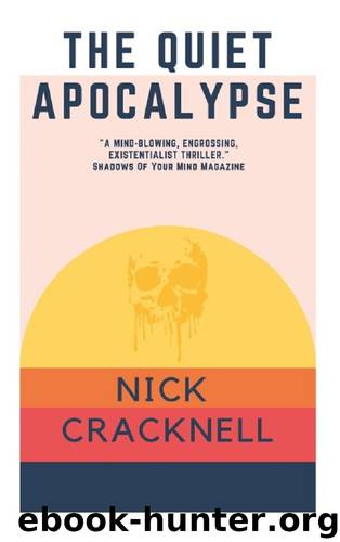 The Quiet Apocalypse by Nick Cracknell