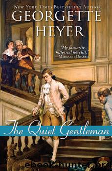The Quiet Gentleman (Regency Romances) by Georgette Heyer
