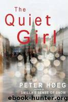 The Quiet Girl - Peter Hoeg by Peter Hoeg