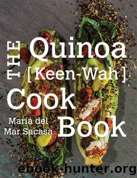 The Quinoa [Keen-Wah] Cookbook by Maria Del Mar Sacasa