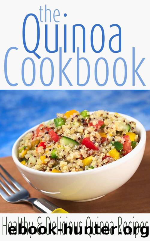 The Quinoa Cookbook: Healthy and Delicious Quinoa Recipes (Superfood Cookbooks) by Johnson Rashelle