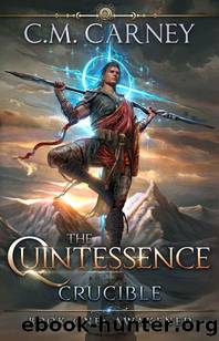 The Quintessence: Crucible Book 1 - Awakened: (A LitRPG Western Cultivation Novel) by C.M. Carney