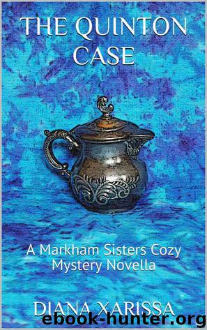 The Quinton Case: A Markham Sisters Cozy Mystery Novella by Xarissa Diana
