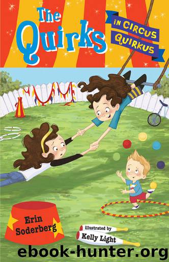 The Quirks in Circus Quirkus by Erin Soderberg