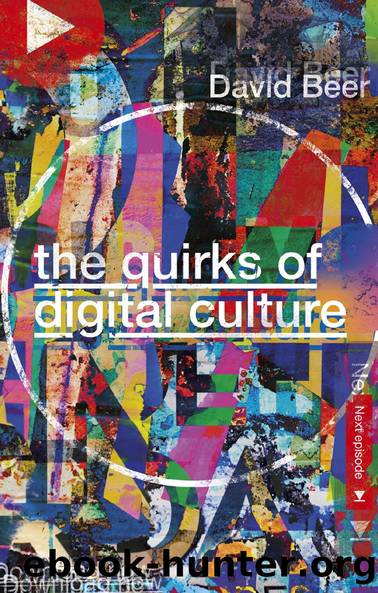 The Quirks of Digital Culture by David Beer