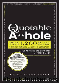 The Quotable A**hole by Eric Grzymkowski
