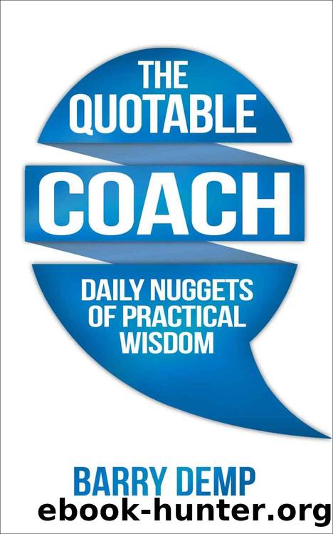 The Quotable Coach: Daily Nuggets of Practical Wisdom by Barry Demp