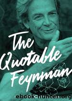 The Quotable Feynman by Feynman Richard P