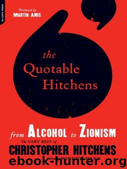 The Quotable Hitchens: From Alcohol to Zionism--The Very Best of Christopher Hitchens by Windsor Mann