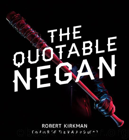The Quotable Negan by Robert Kirkman