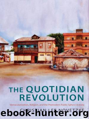 The Quotidian Revolution by Novetzke Christian Lee;