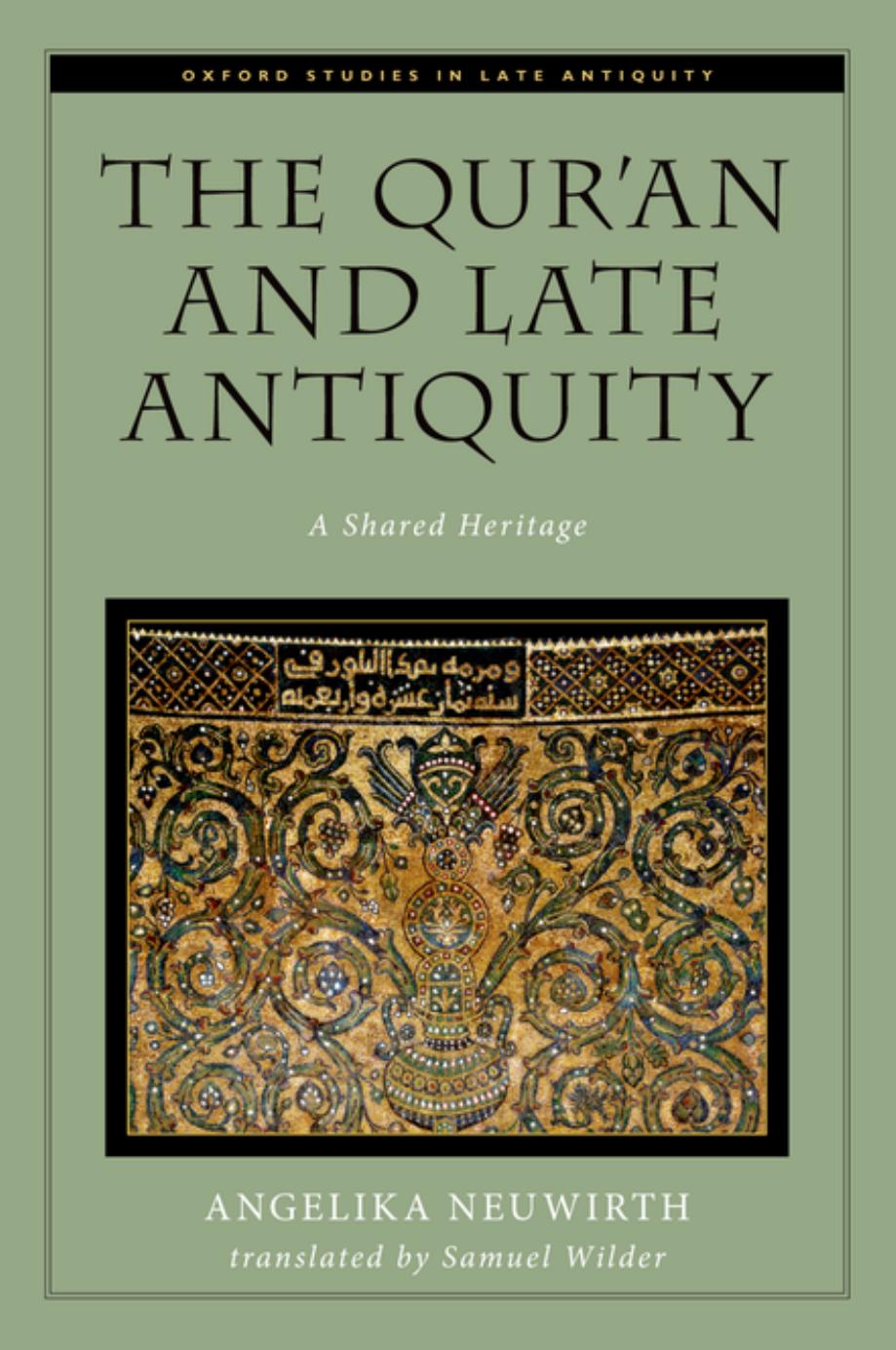 The Qur'an and Late Antiquity: A Shared Heritage by Unknow
