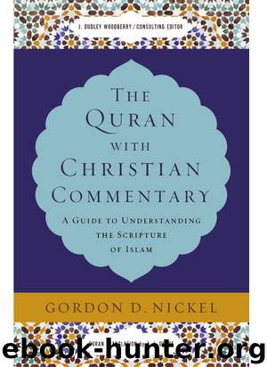 The Quran with Christian Commentary by Gordon D. Nickel